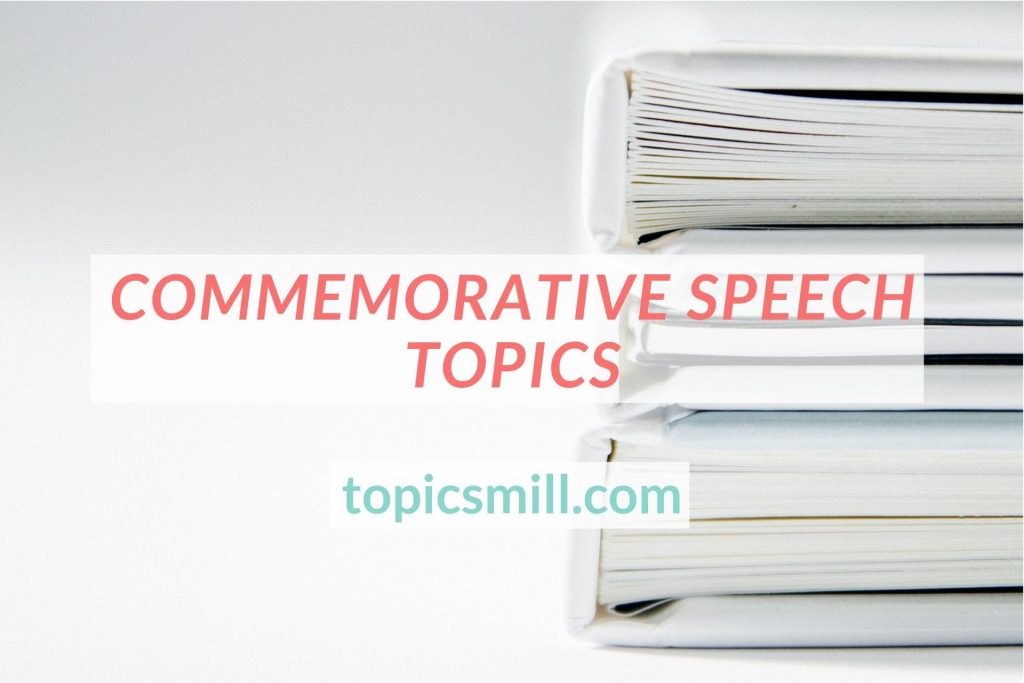 List of 45 Commemorative Speech Topics