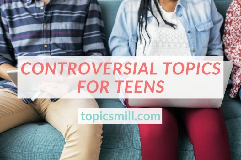 The Most Controversial Topics For Teenagers 2021 TopicsMill