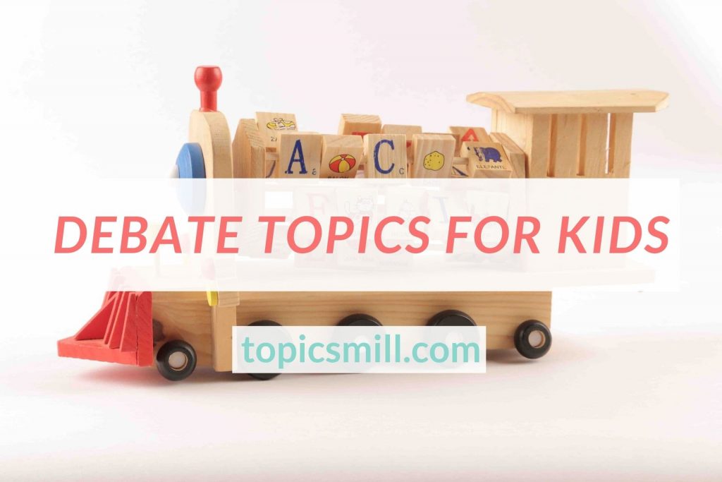 List of 60 Debate Topics For Kids