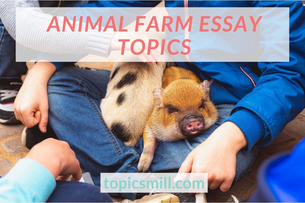 List of Animal Farm Essay Topics