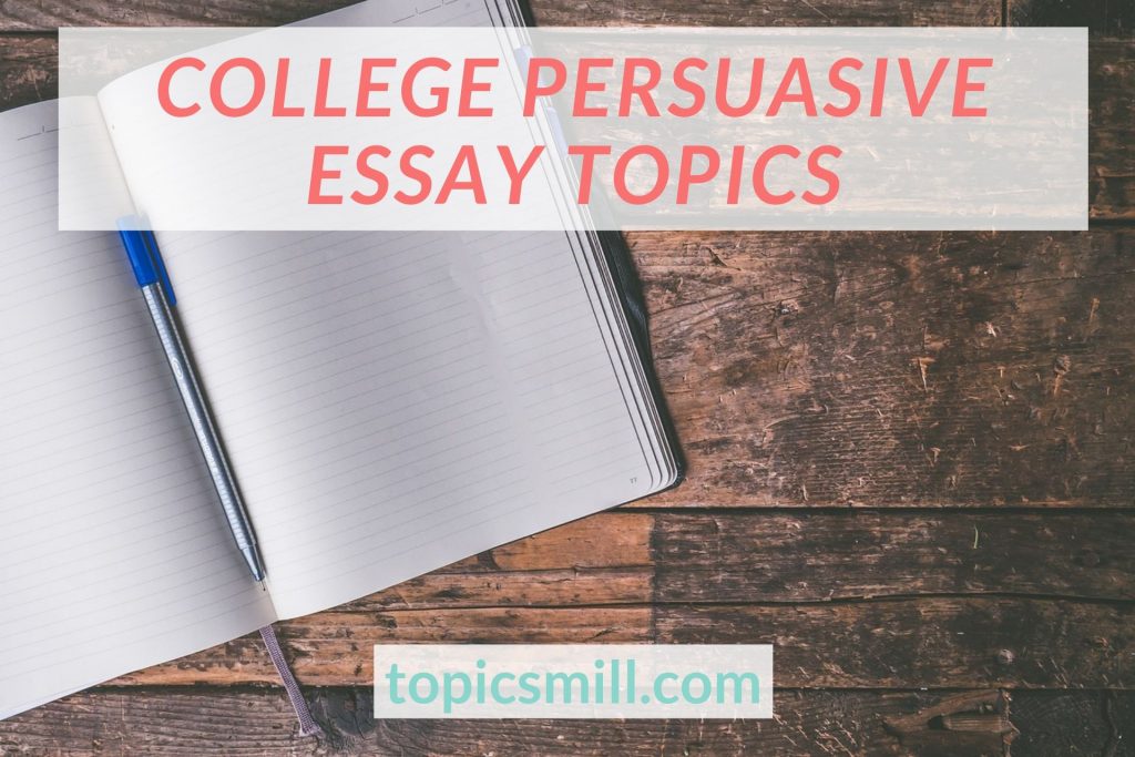 List of persuasive essay topics
