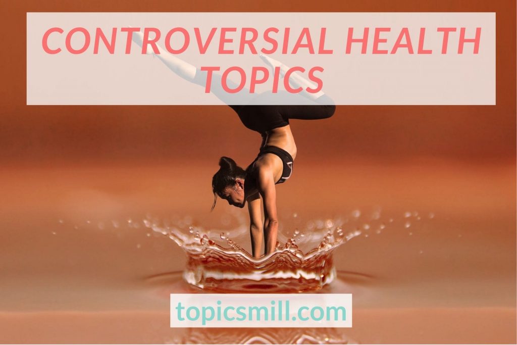 List of 79 Controversial Health Topics