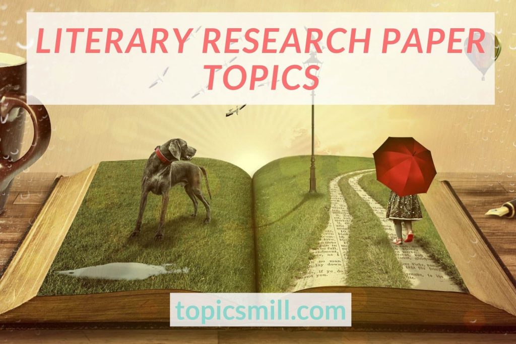 List of 25 Literary Research Paper Topics