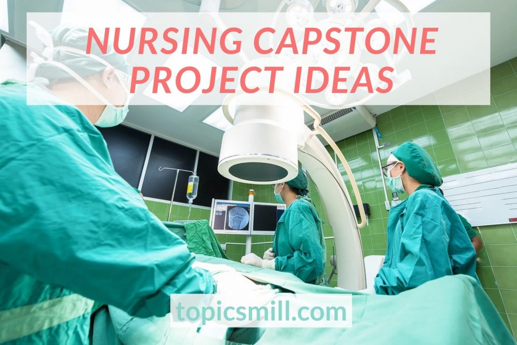 List of 106 Nursing Capstone Project Ideas