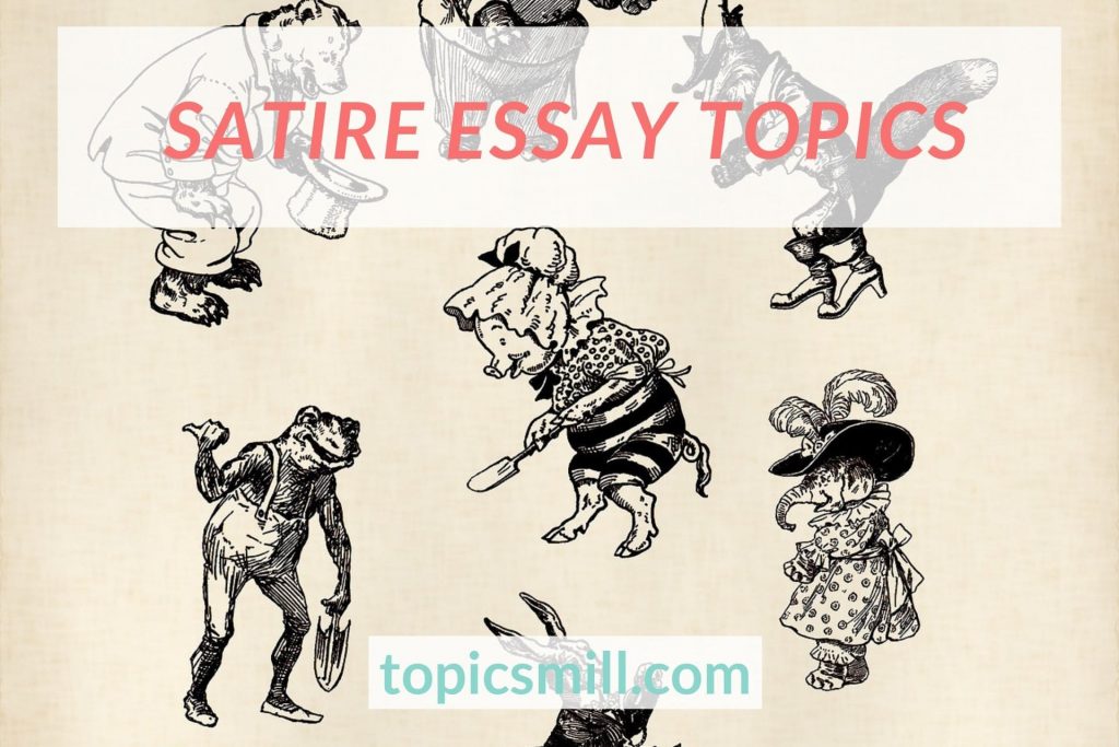 List of 139 Satire Essay Topics