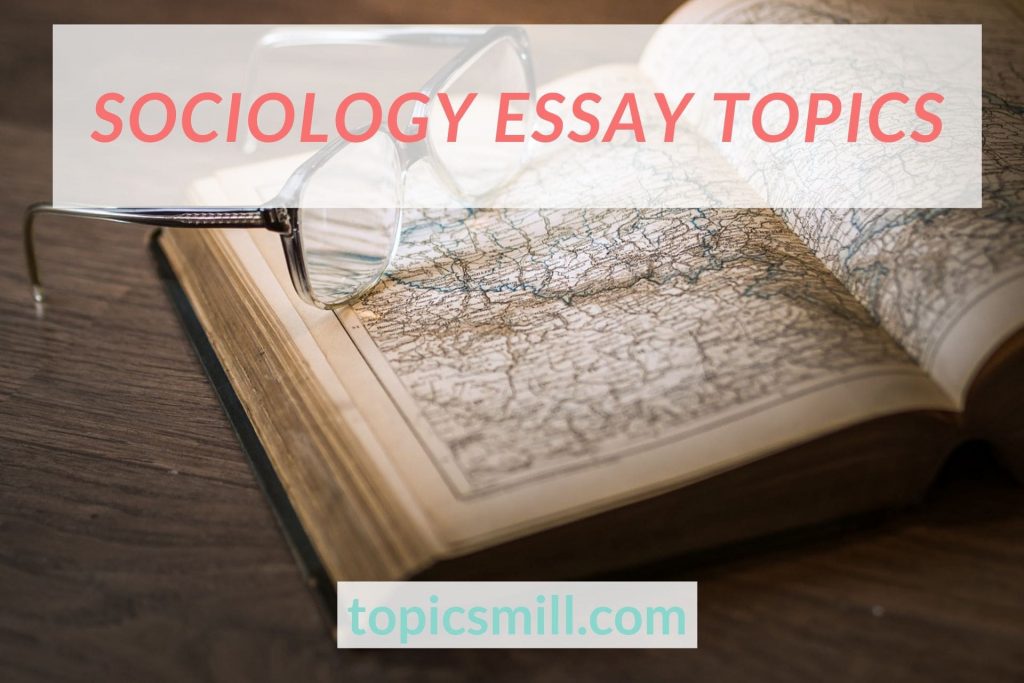 Sociological essay topics