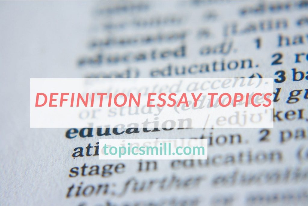 List of Definition Essay Topics