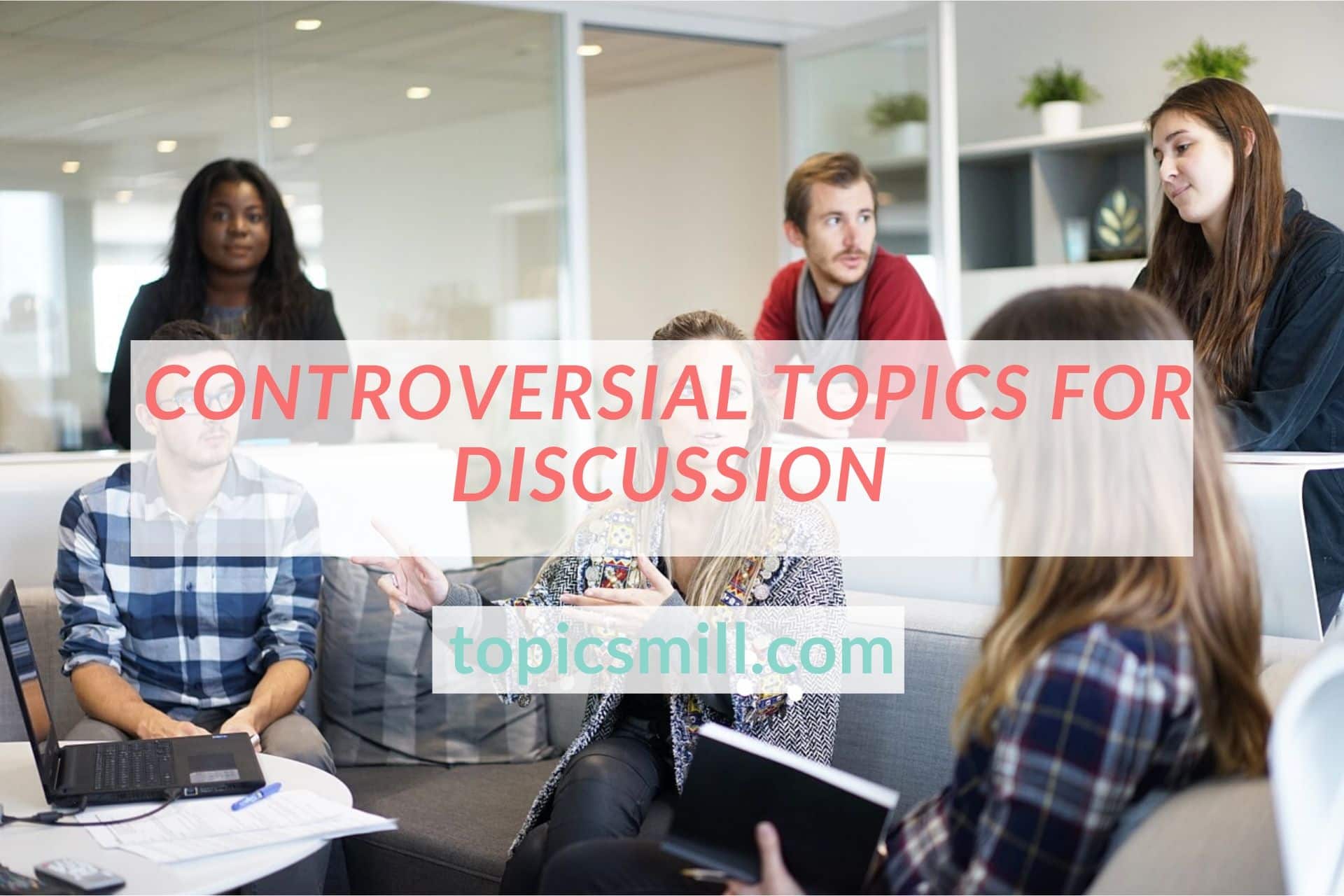 the-best-controversial-topics-for-discussion-2019-topicsmill