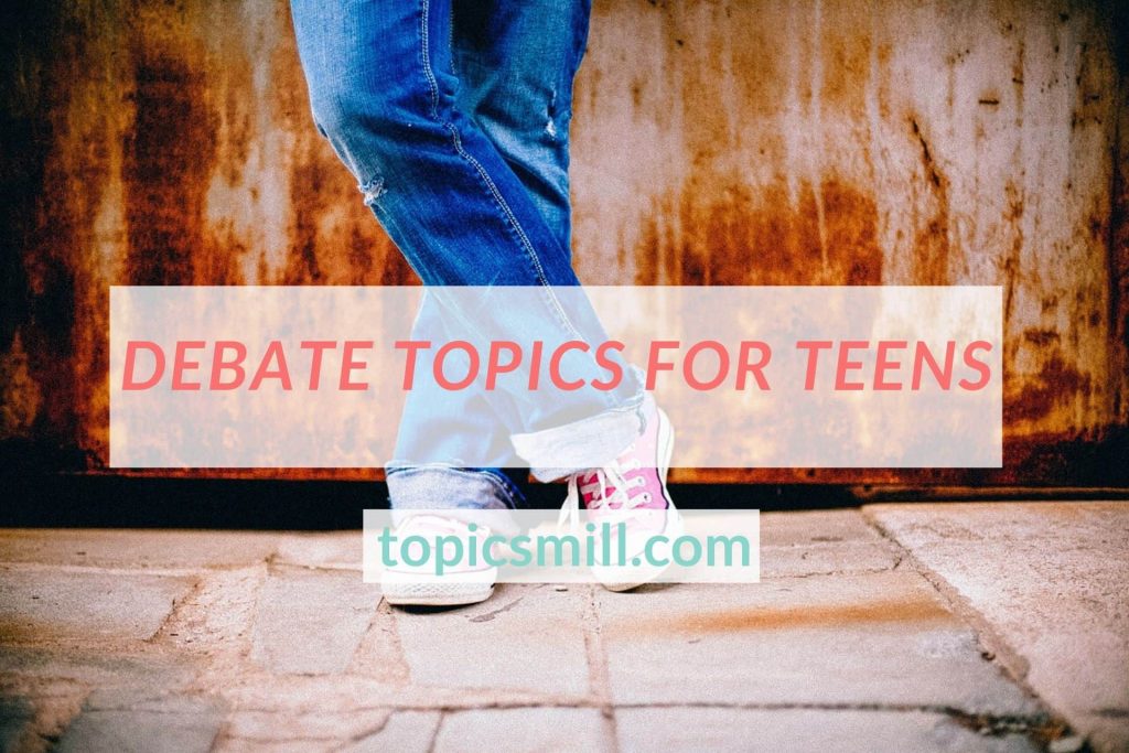 Debate Topics For Teens