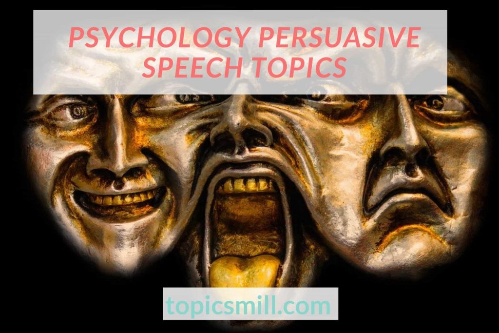 List of 41 Psychology Persuasive Speech Topics