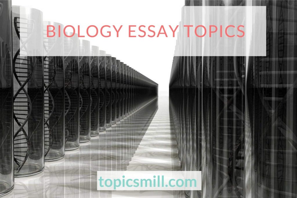 List of Biology Essay Topics