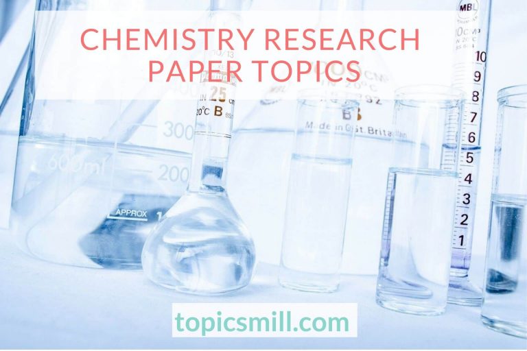 The Best Chemistry Research Paper Topics For Students In 2019