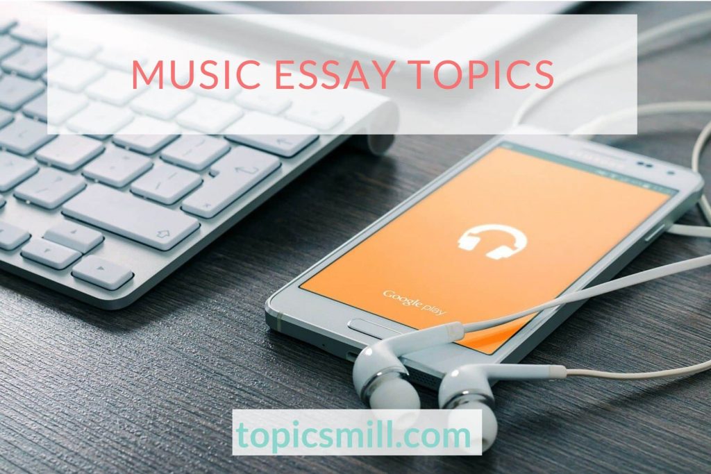 List of Music Essay Topics