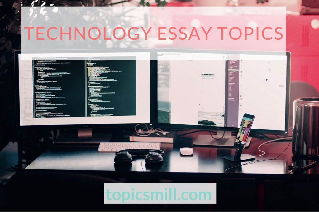 Technology essay topics