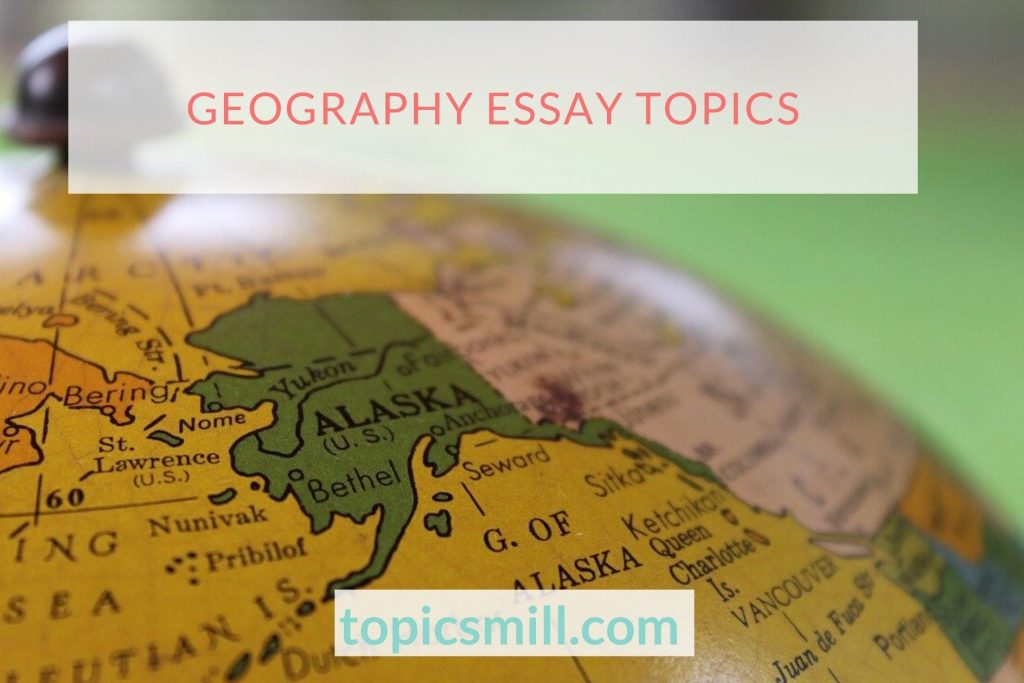 Geography Essay Topics