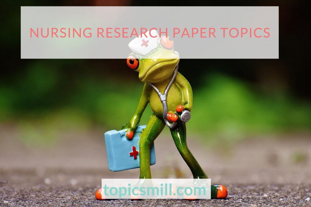 Easy-to-Study Nursing Research Paper Topics - 2020